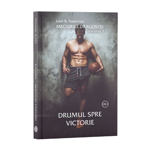 Meciurile dragostei, Vol. 3, Drumul spre victorie - Lexi B. Newman